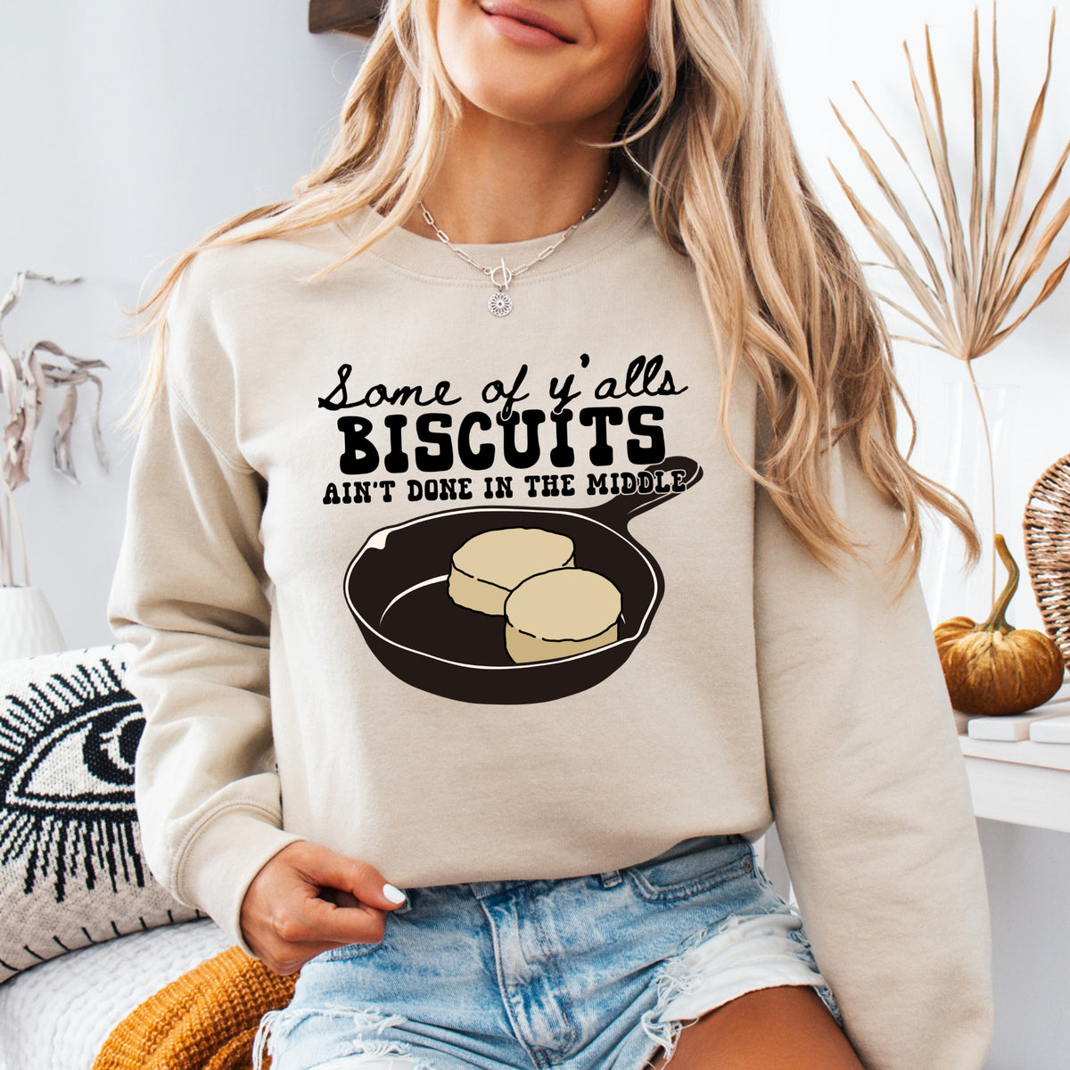 Some Of Ya'lls Biscuits Ain't Done - Adult Crewneck Sweatshirt
