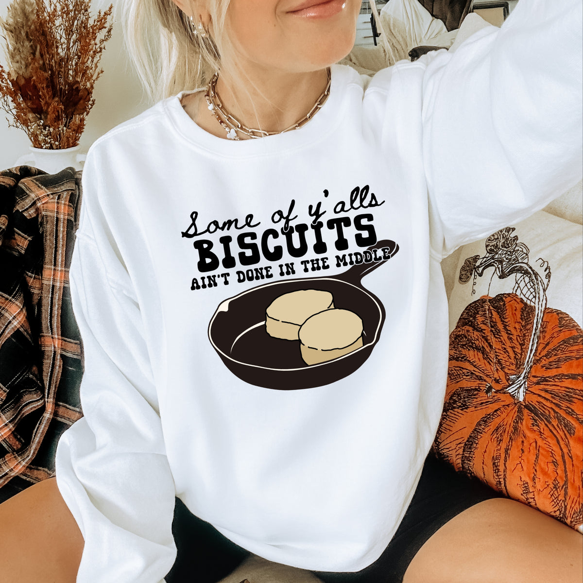 Some Of Ya'lls Biscuits Ain't Done - Adult Crewneck Sweatshirt