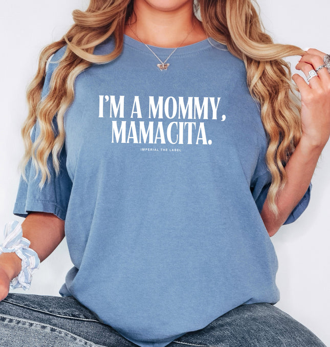 I'm a Mommy, Mamamacita - Adult Comfort Colors T-Shirt