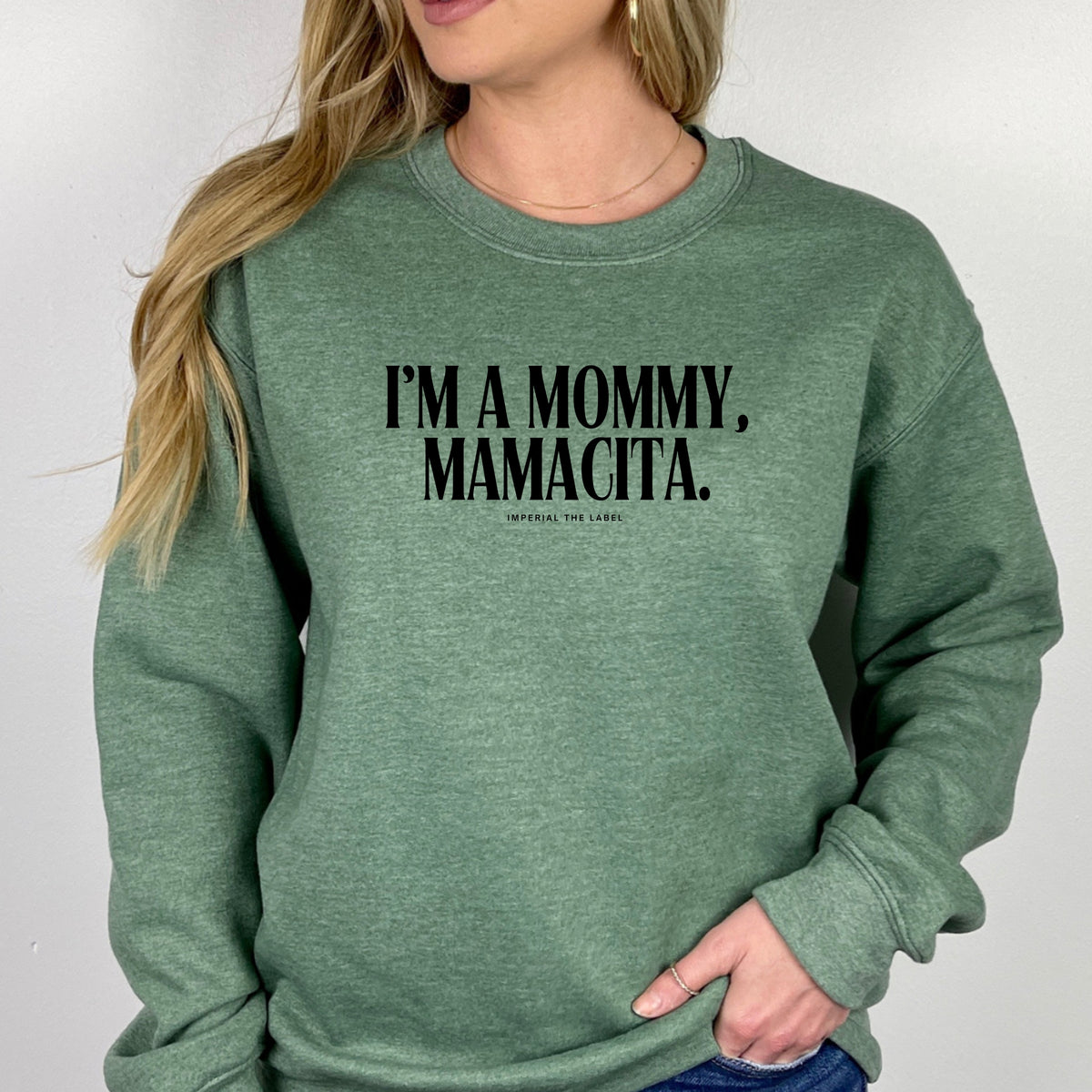 I'm a Mommy , Mamamacita - Adult Crewneck Sweatshirt