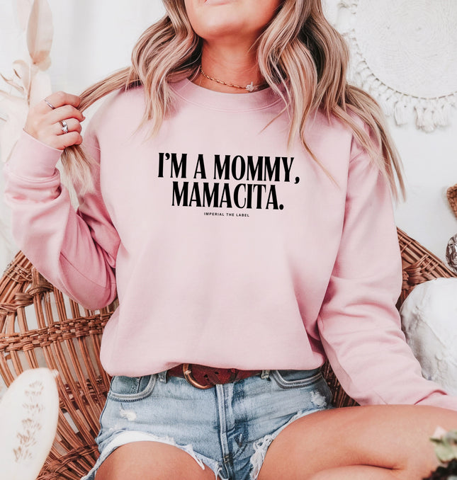 I'm a Mommy, Mamamacita - Adult Crewneck Sweatshirt