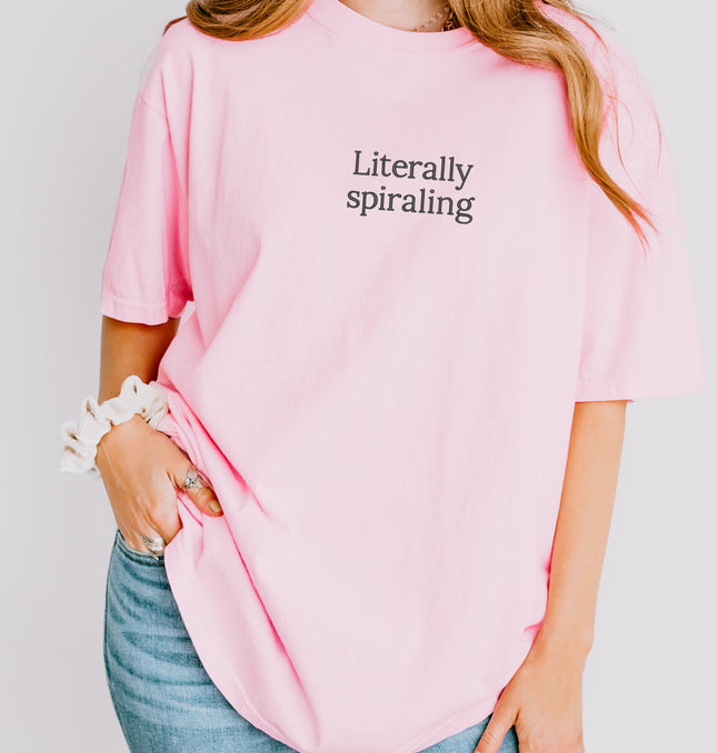 Literally Spiraling Embroidered - Adult Comfort Colors T-Shirt