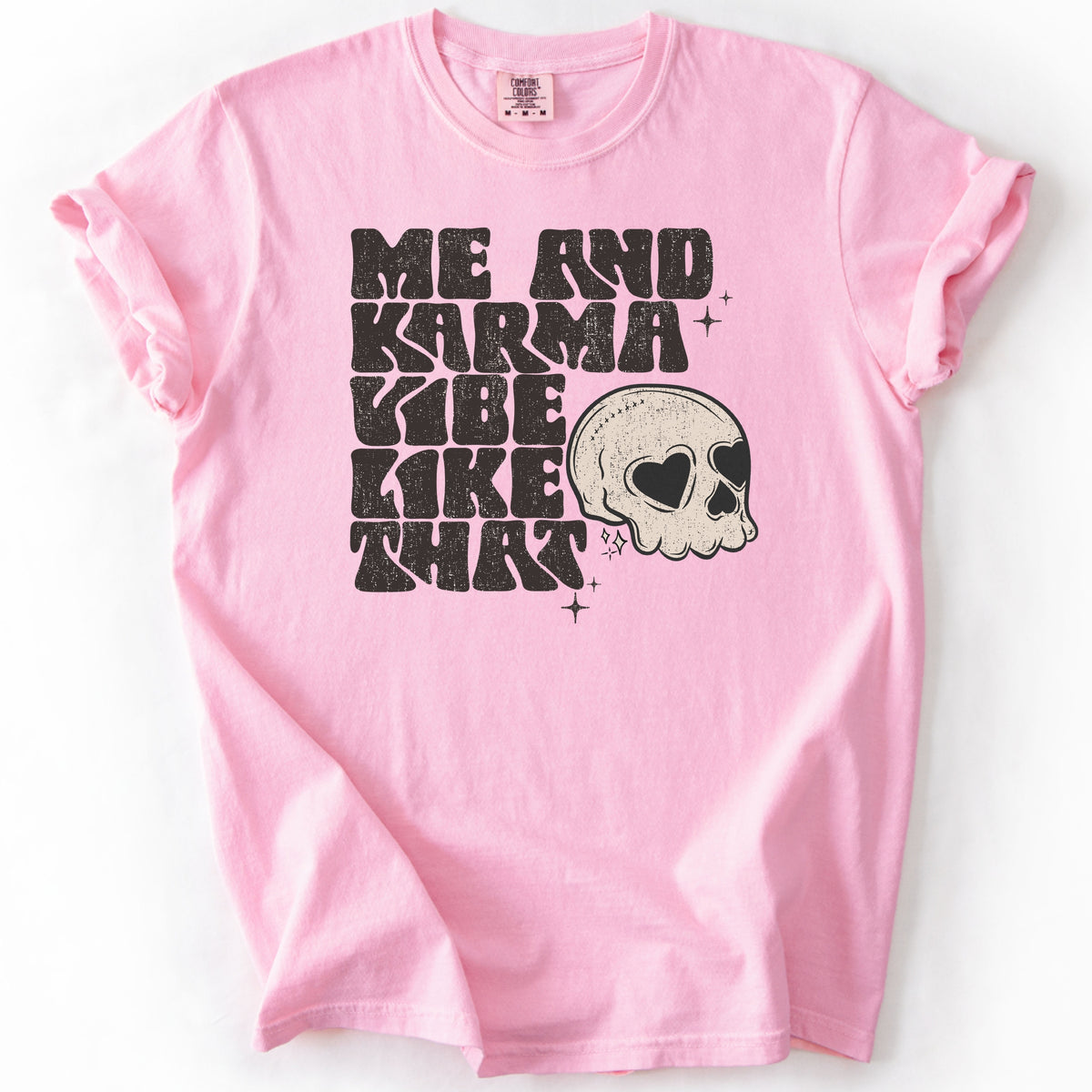 Me And My Karma Printed Tee - Adult Comfort Colors  T-Shirt