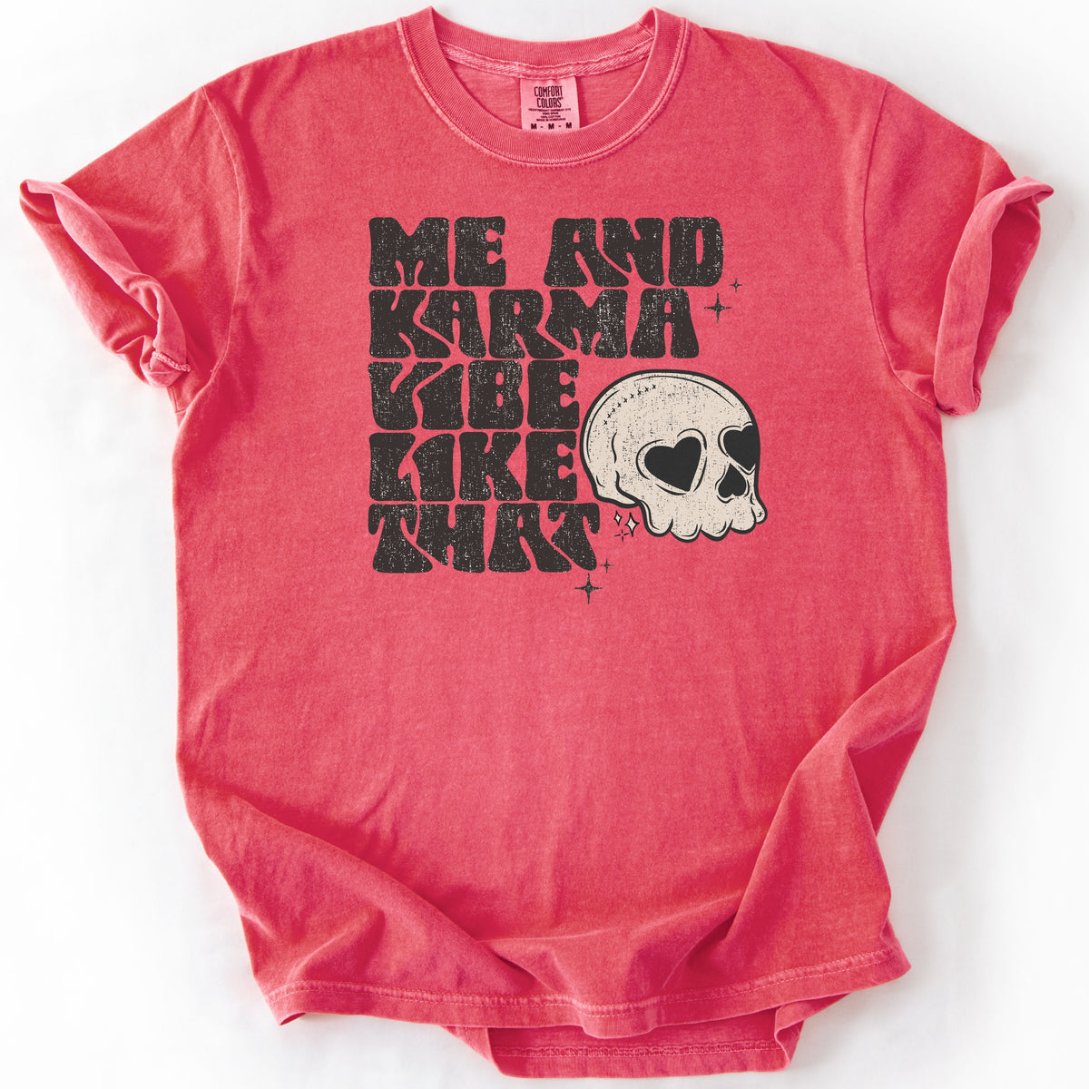 Me And My Karma Printed Tee - Adult Comfort Colors  T-Shirt