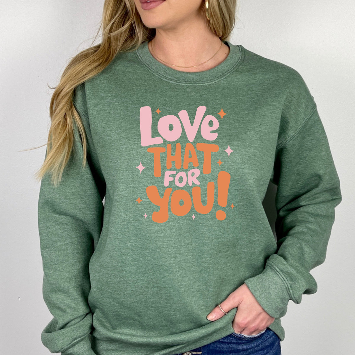 Love That For You  - Adult Crewneck Sweatshirt