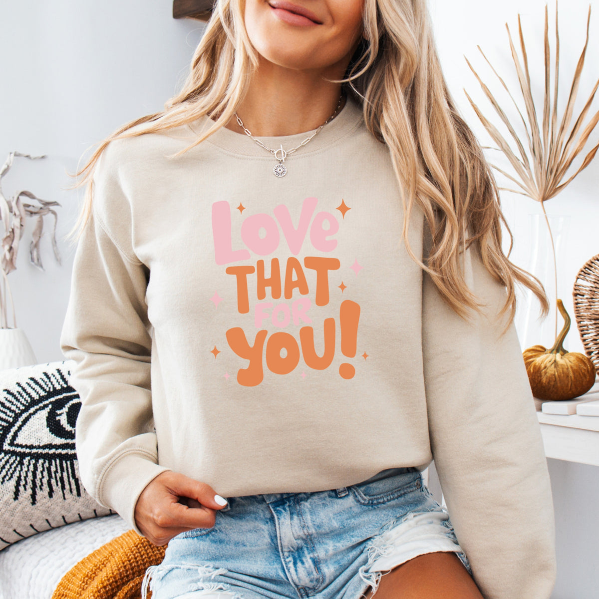 Love That For You  - Adult Crewneck Sweatshirt