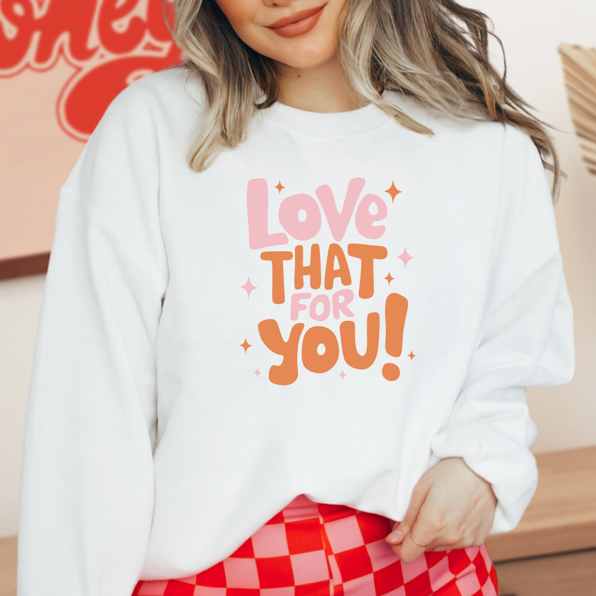 Love That For You  - Adult Crewneck Sweatshirt