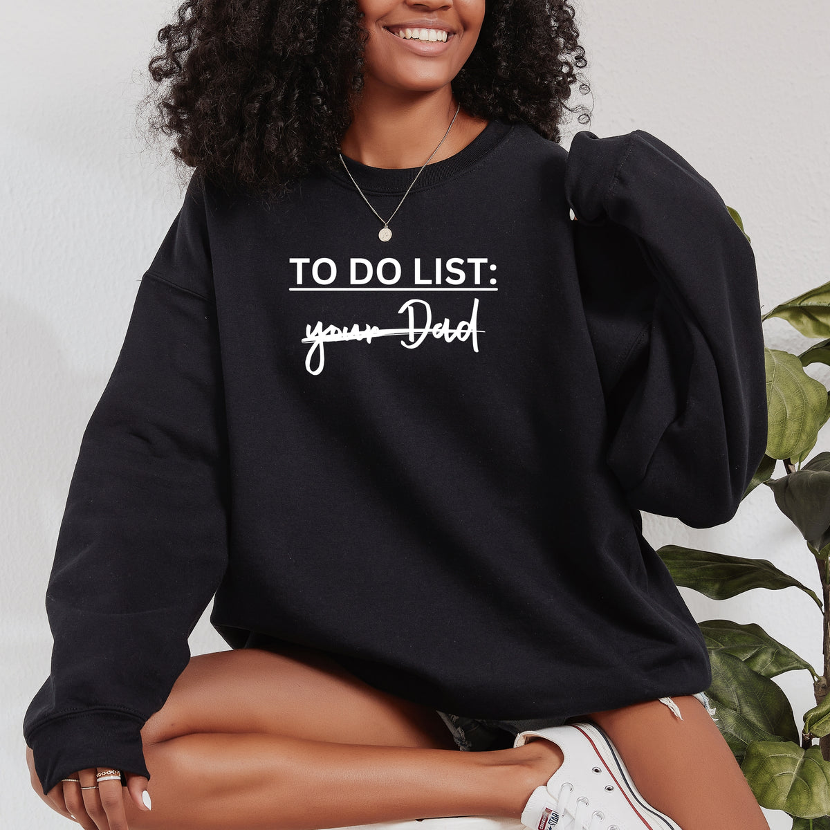 To Do List Your Dad - Adult Crewneck Sweatshirt