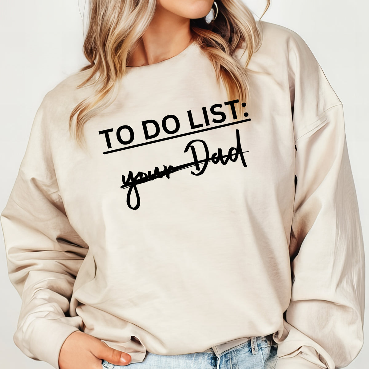 To Do List Your Dad - Adult Crewneck Sweatshirt