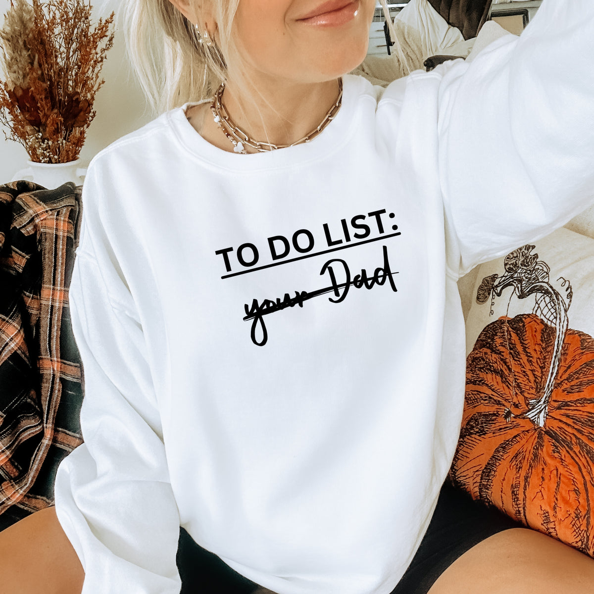 To Do List Your Dad - Adult Crewneck Sweatshirt