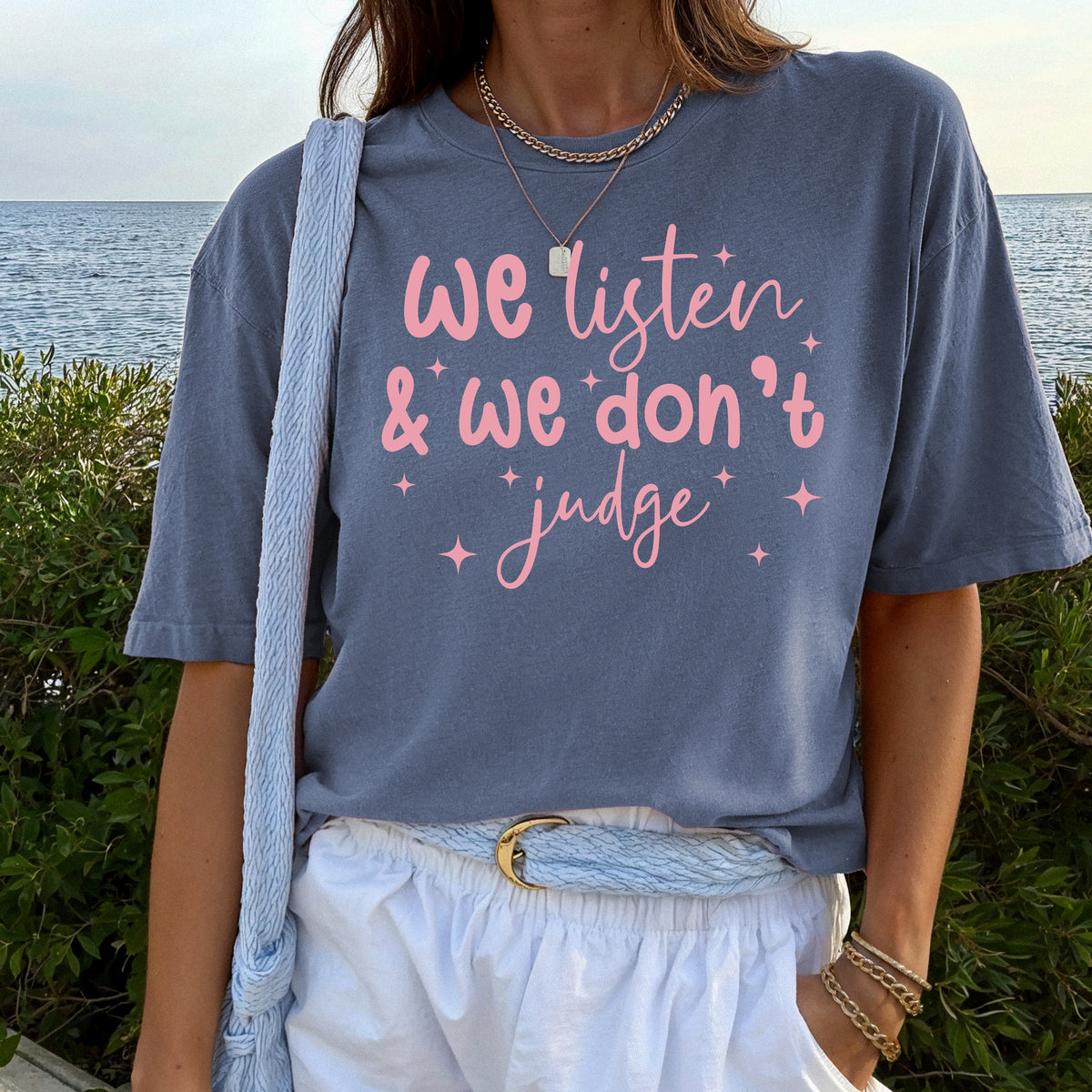 We Listen and We Don't Judge - Adult Comfort Colors T-Shirt