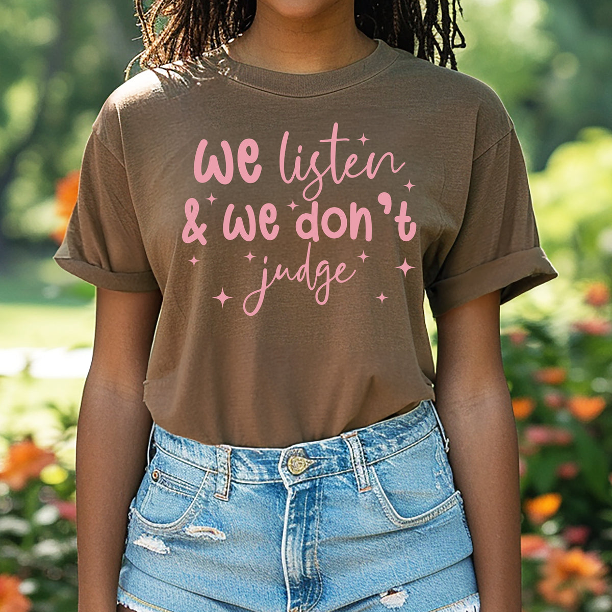 We Listen and We Don't Judge - Adult Comfort Colors T-Shirt