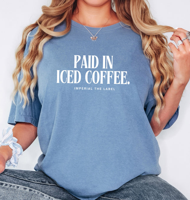 Paid In Ice Coffee - Adult  Comfort Colors T-Shirt