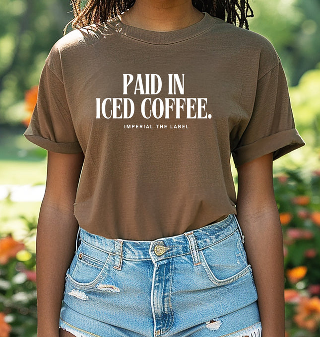 Paid In Ice Coffee - Adult  Comfort Colors T-Shirt