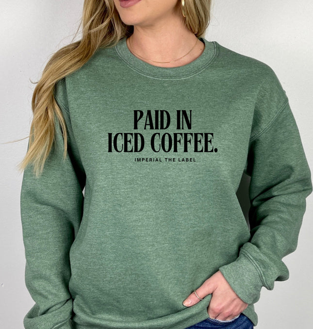 Paid In Ice Coffee - Adult Crewneck Sweatshirt