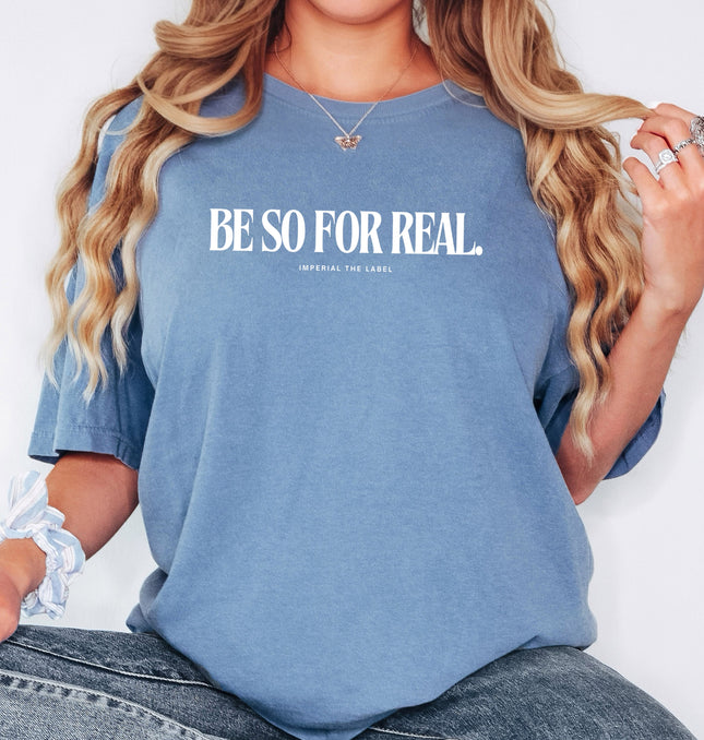 Be So For Real - Adult Comfort Colors T-Shirt