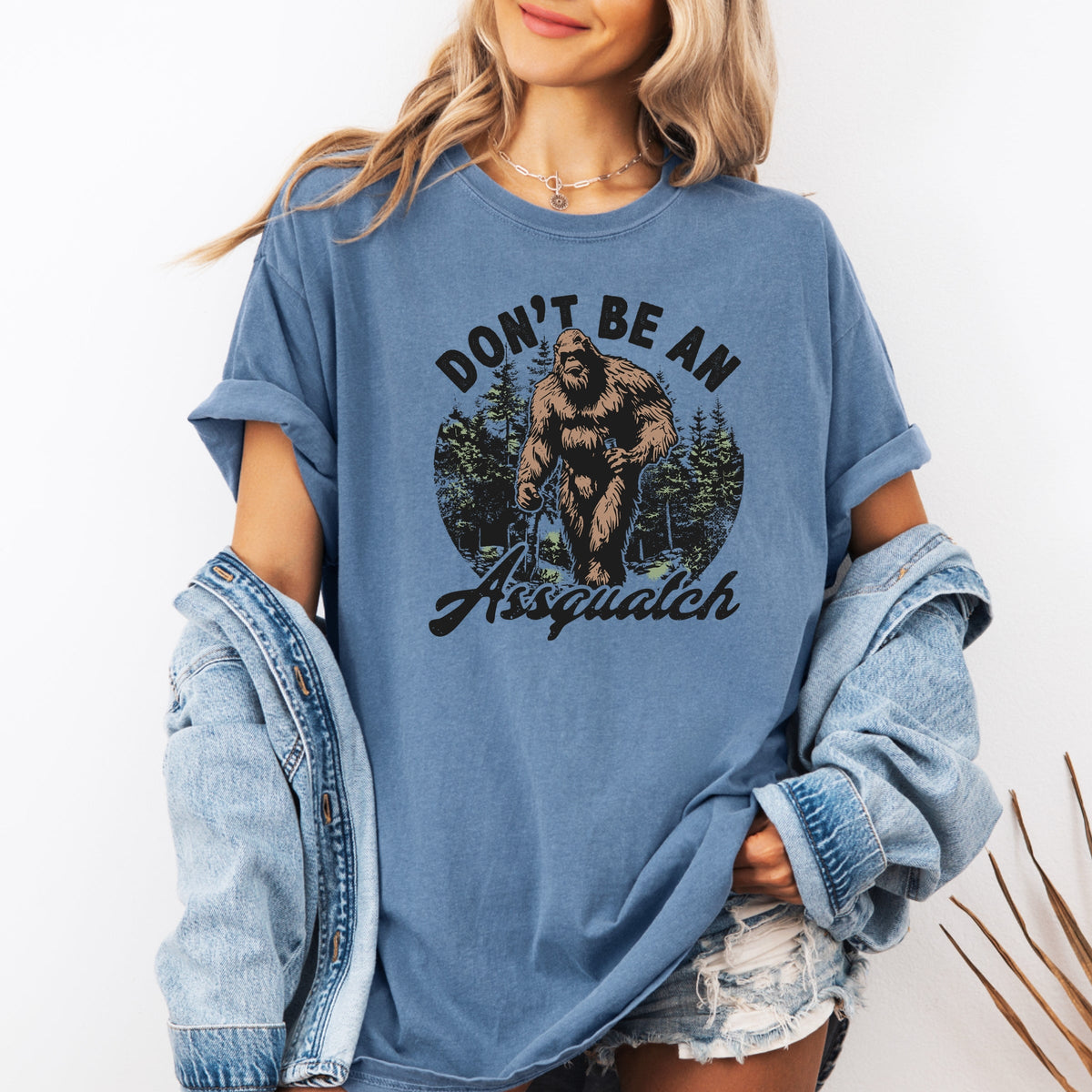 Don't Be An Assquatch Printed Comfort Colors T-Shirt 