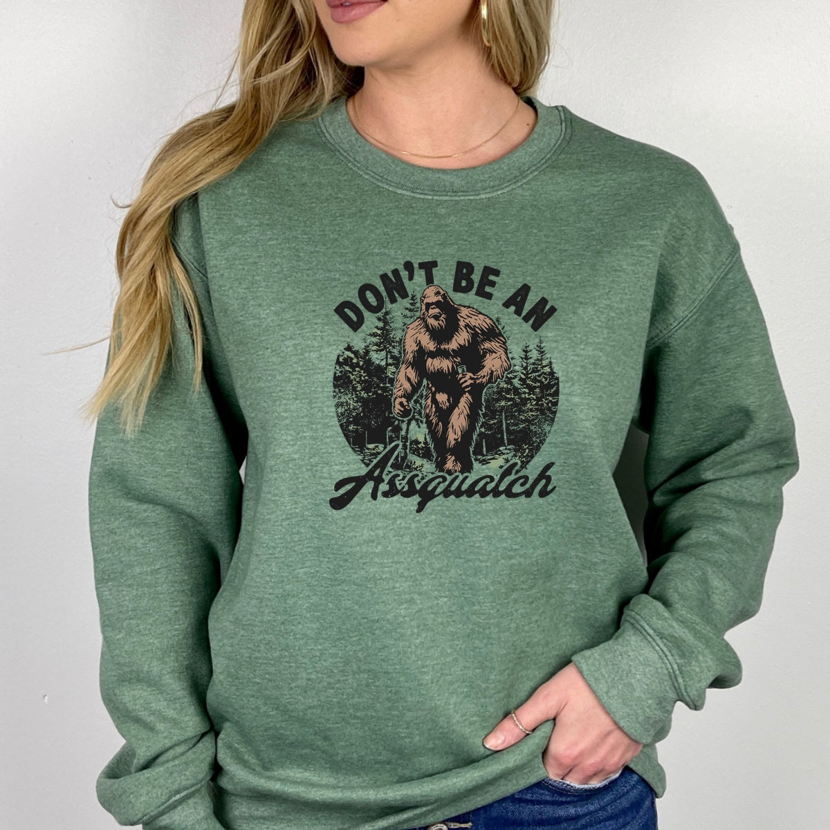 Don't Be An Assquatch Printed Crewneck Sweatshirt