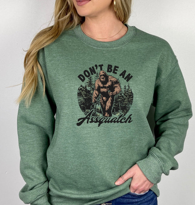 Don't Be An Assquatch Printed Crewneck Sweatshirt