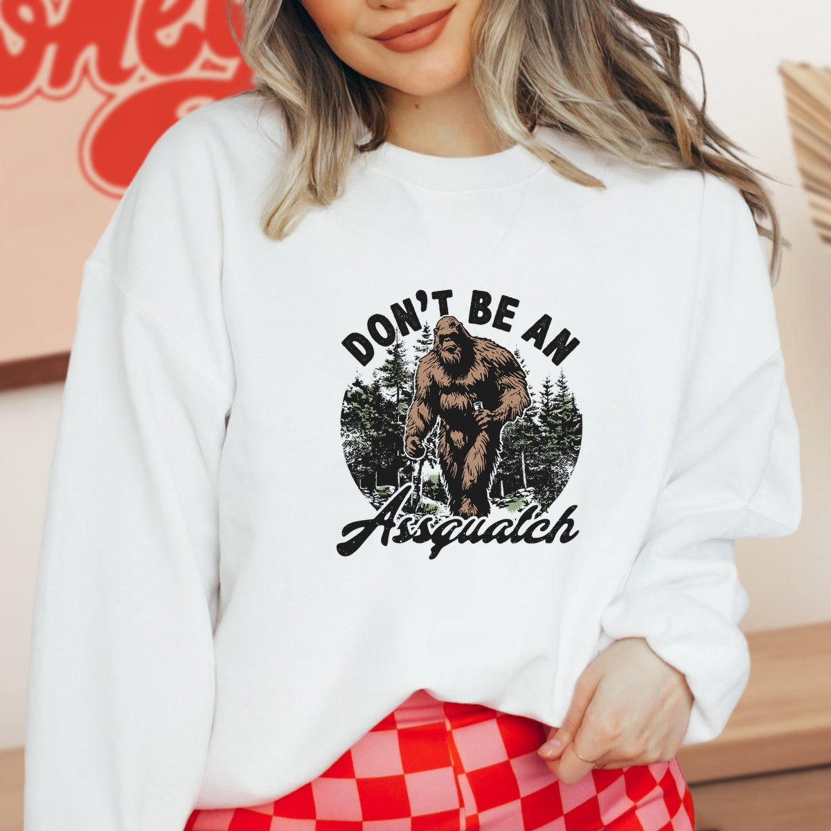 Don't Be An Assquatch Printed Crewneck Sweatshirt
