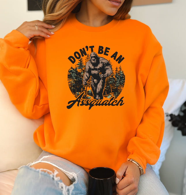 Don't Be An Assquatch Printed Crewneck Sweatshirt