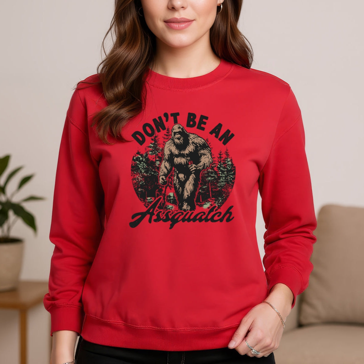 Don't Be An Assquatch Printed Crewneck Sweatshirt