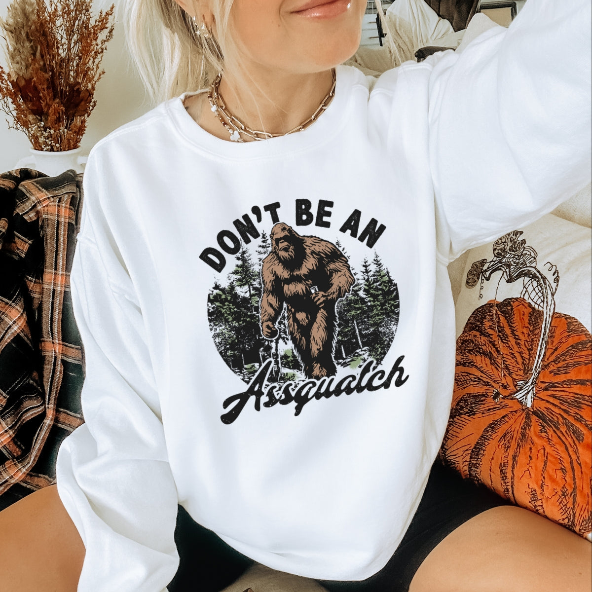 Don't Be An Assquatch Printed Crewneck Sweatshirt