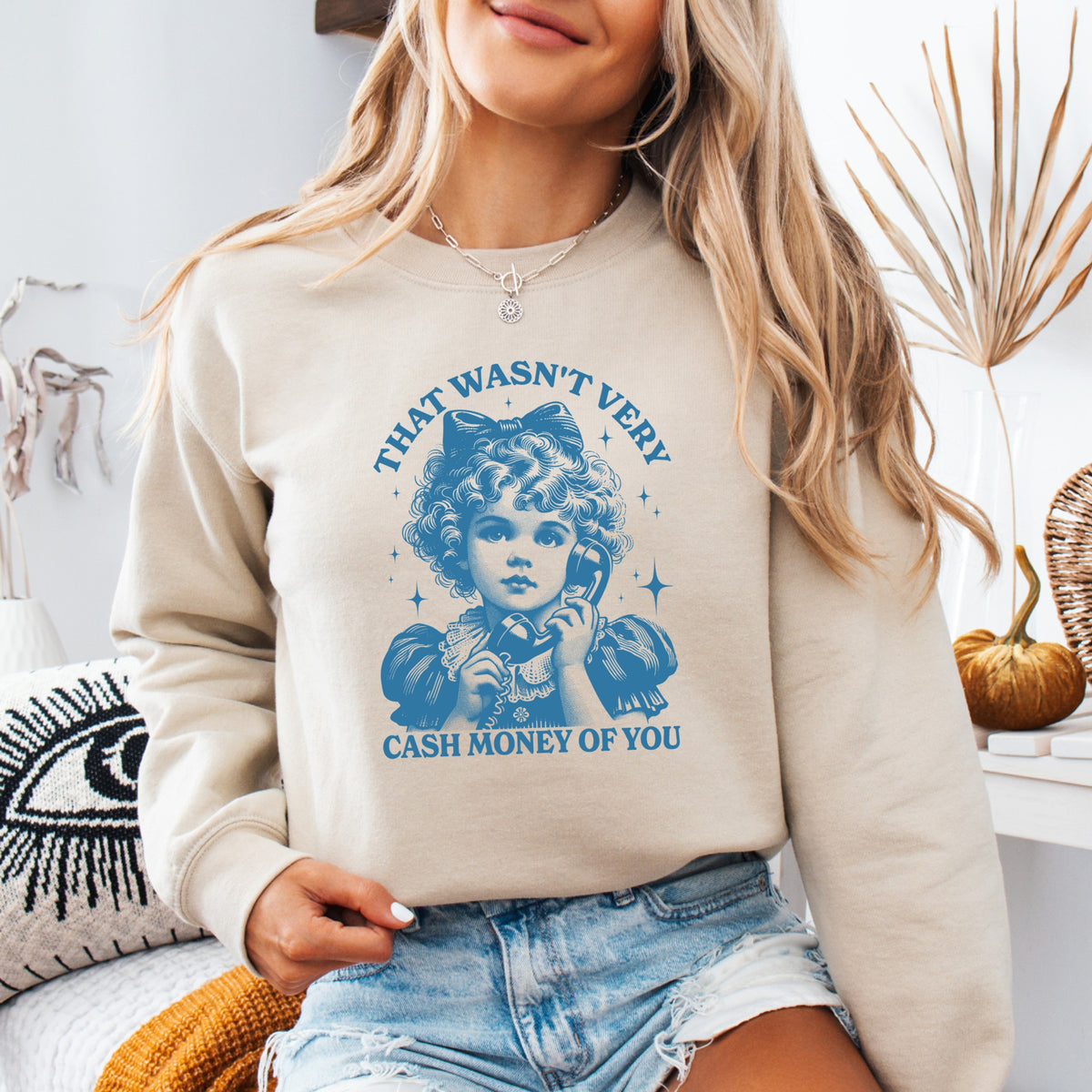 That Wasn't Very Cash Money Of You - Adult Crewneck Sweatshirt
