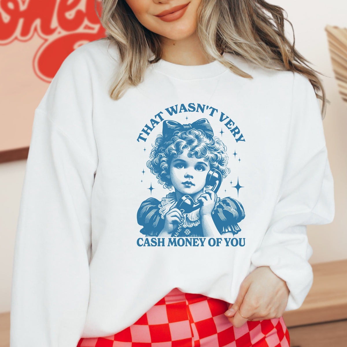 That Wasn't Very Cash Money Of You - Adult Crewneck Sweatshirt