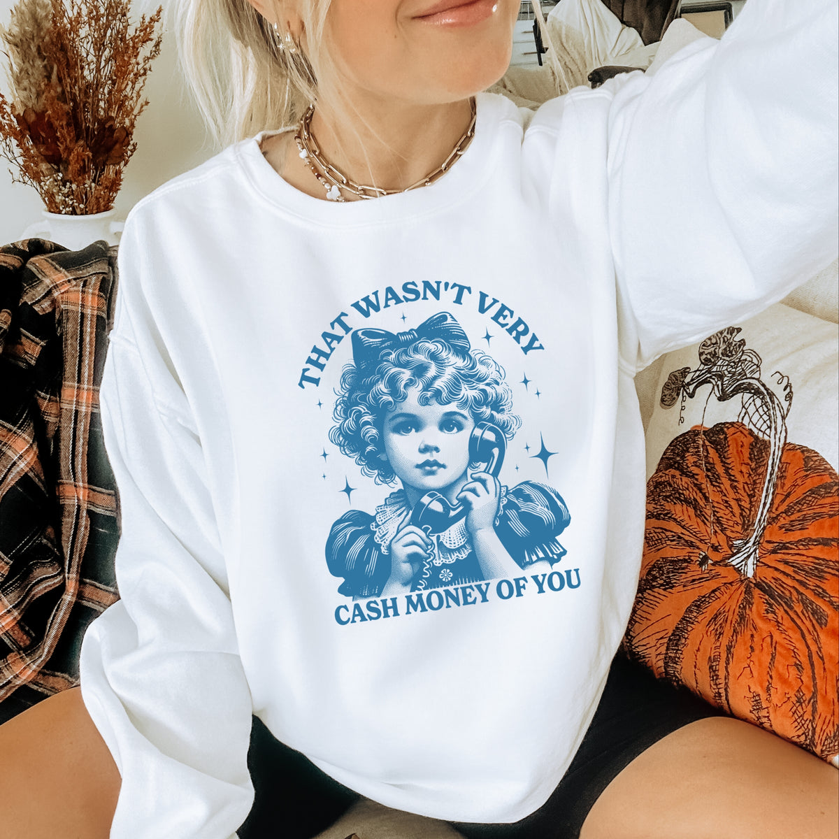 That Wasn't Very Cash Money Of You - Adult Crewneck Sweatshirt