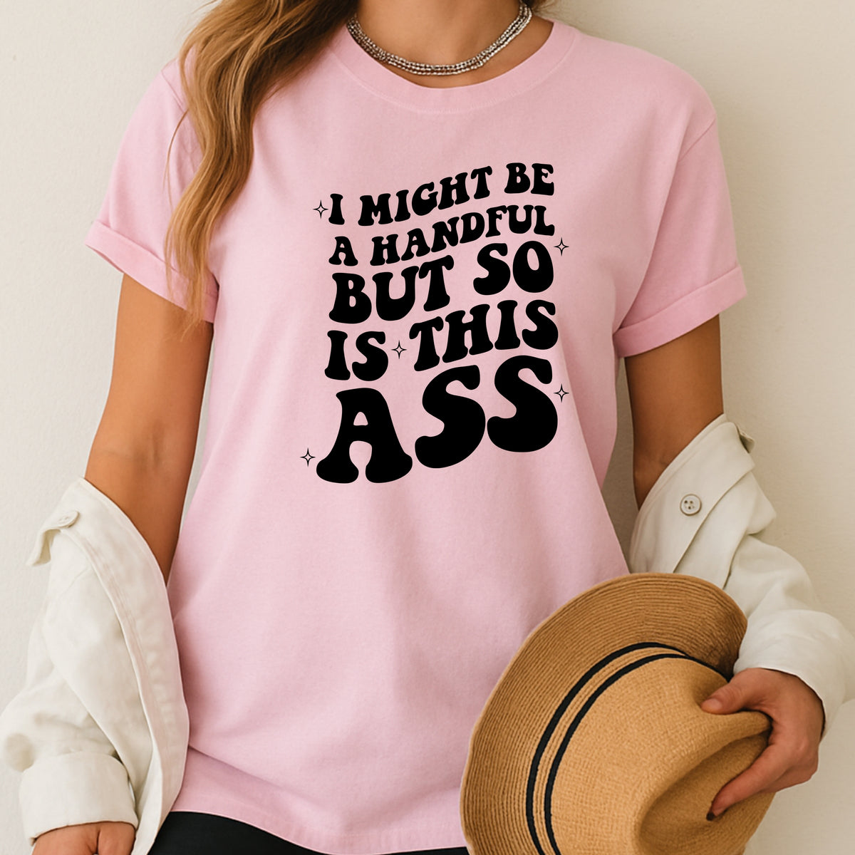 I Might Be a Handful But So Is This Ass - Adult Softstyle T-Shirt