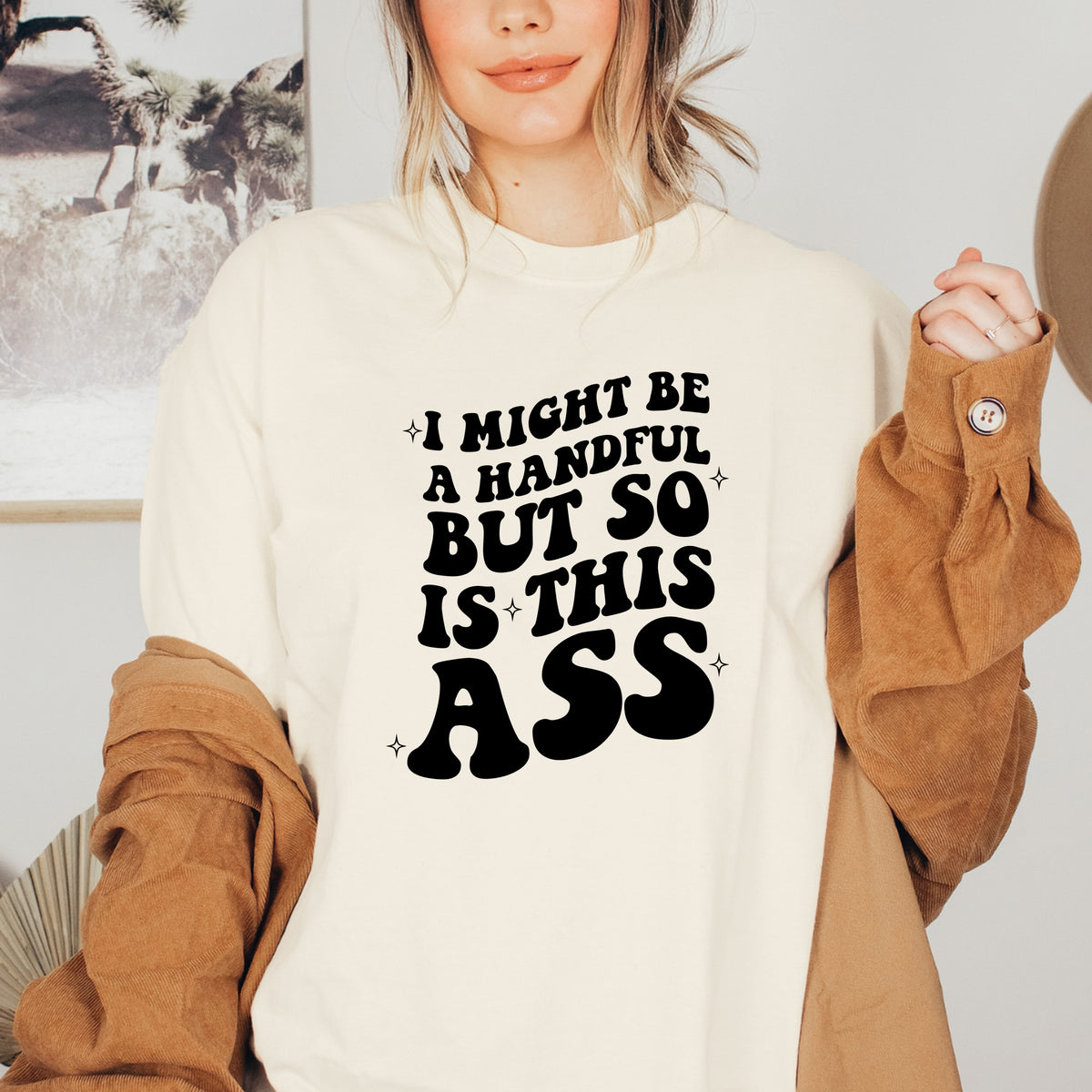 I Might Be a Handful But So Is This Ass - Adult Softstyle T-Shirt
