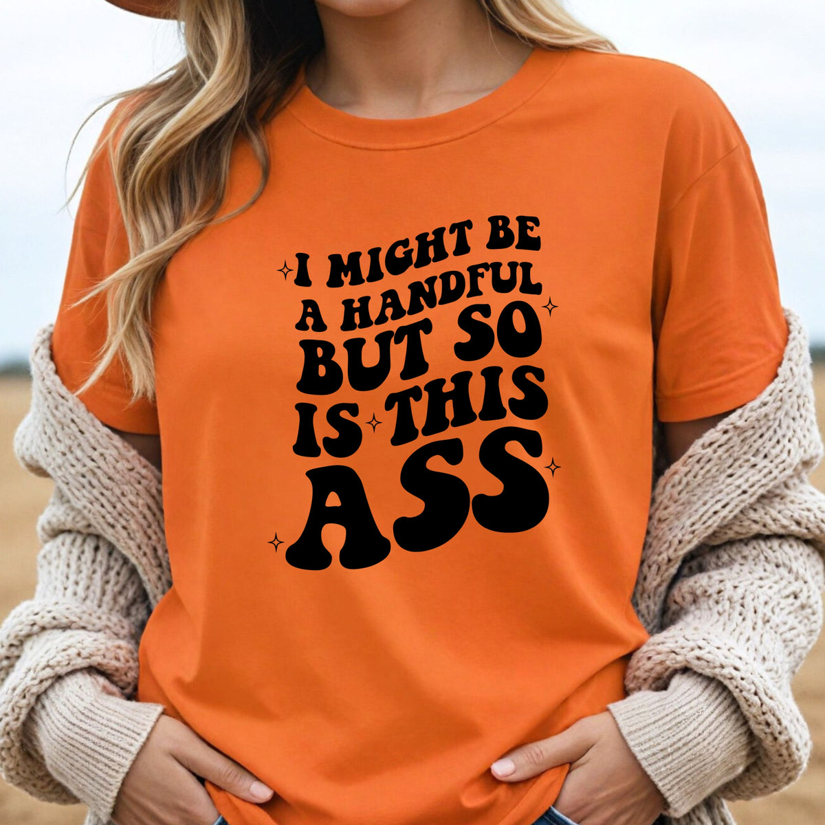I Might Be a Handful But So Is This Ass - Adult Softstyle T-Shirt