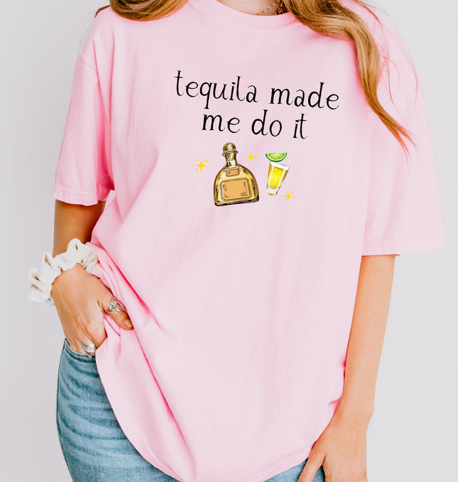 Tequila Made Me Do It - Adult Comfort Colors T-Shirt