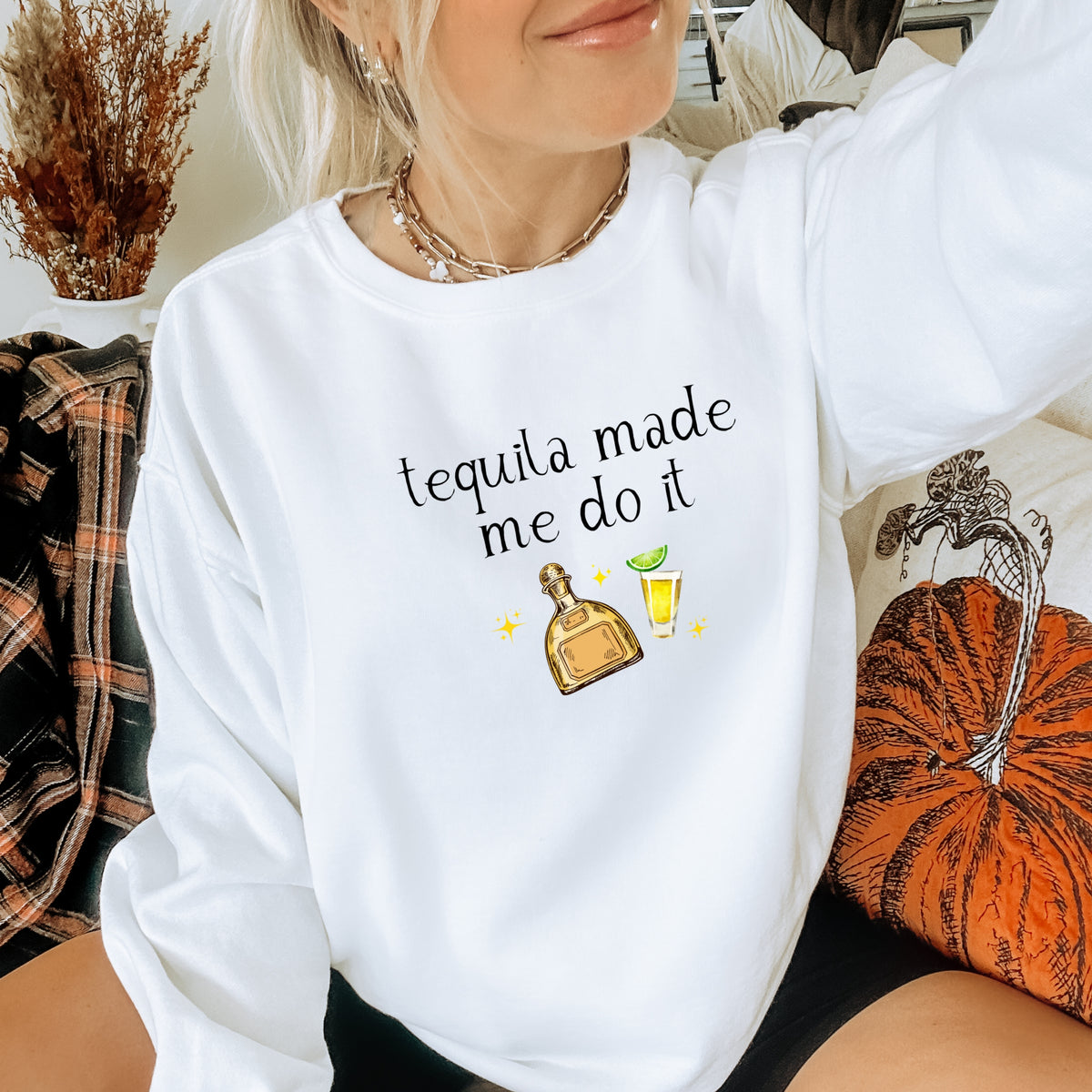 Tequila Made Me Do It - Adult Crewneck Sweatshirt