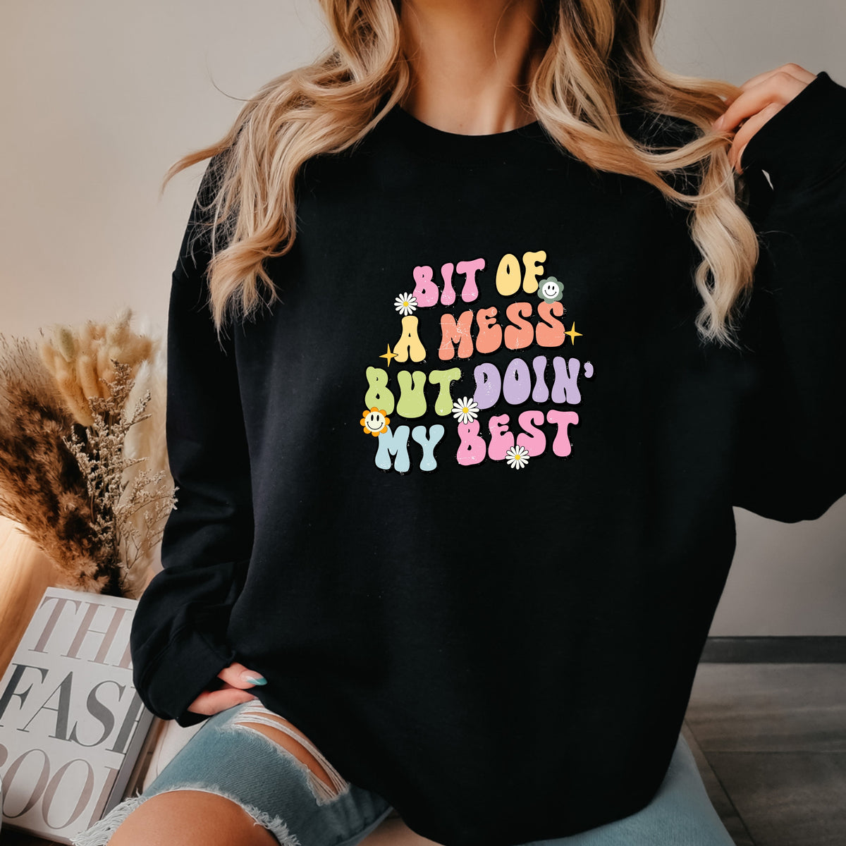 Bit Of A Mess But Doin My Best - Crewneck Sweatshirt