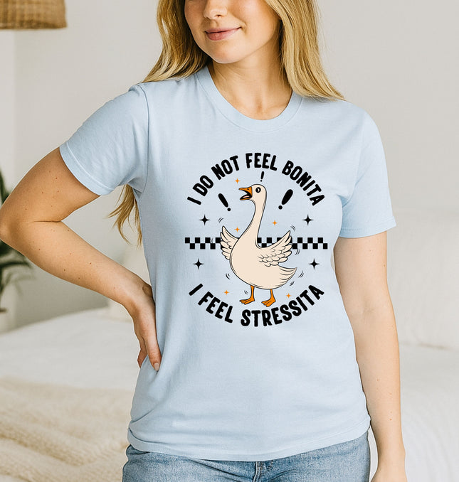 I Do Not Feel Bonita I Feel Stressita Shirt – Work Humor, Relatable Mood Tee, Viral Meme Shirt - Softstyle 100% Cotton T-Shirt – Comfy Unisex Fit, Premium Quality Tee