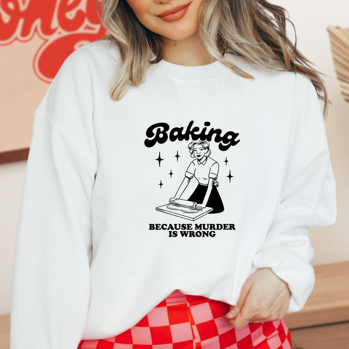 Baking Because Murder Is Wrong Printed Crewneck Sweatshirt