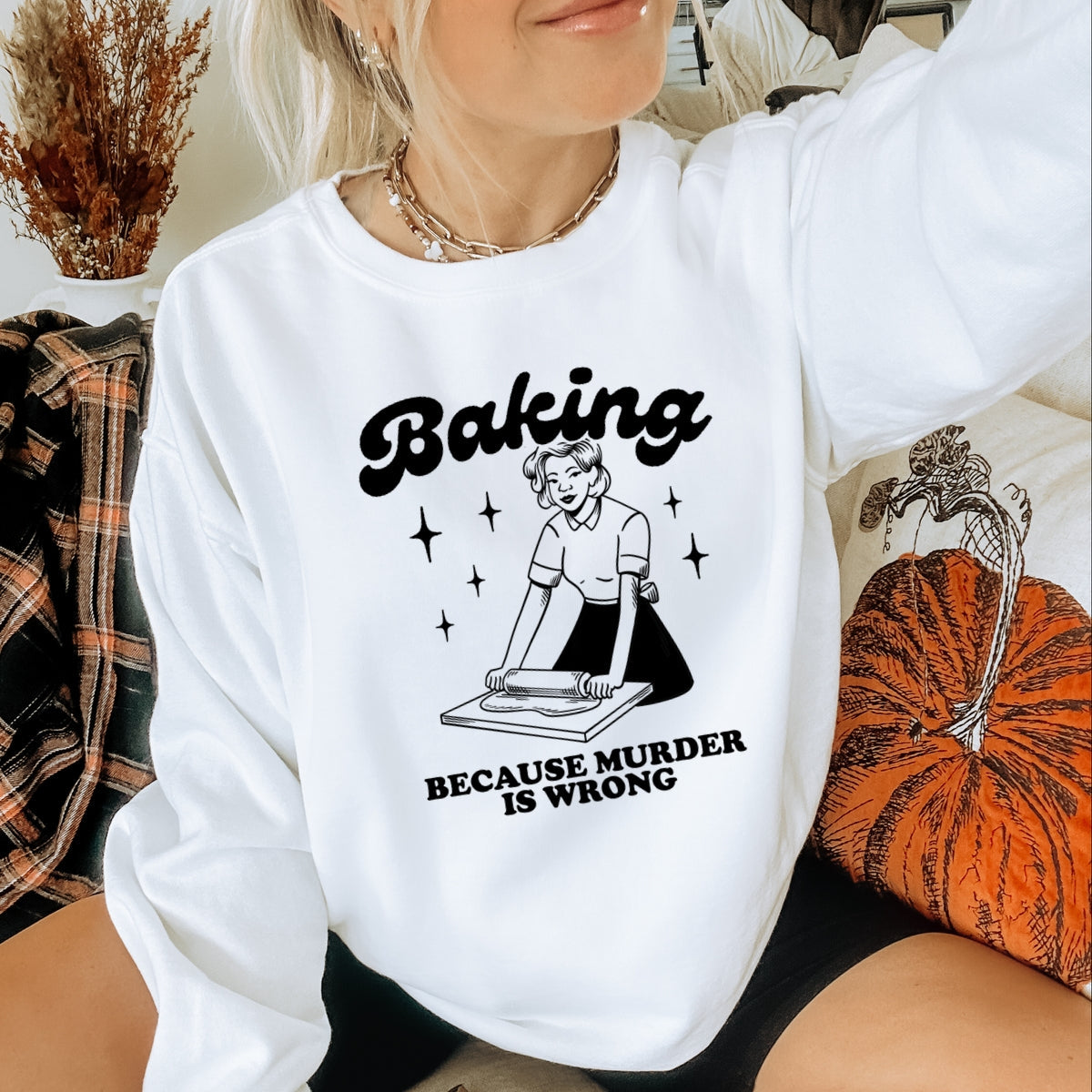 Baking Because Murder Is Wrong Printed Crewneck Sweatshirt