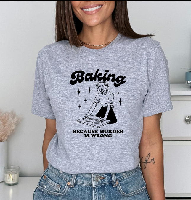 Baking Because Murder Is Wrong Printed Softstyle T-Shirt