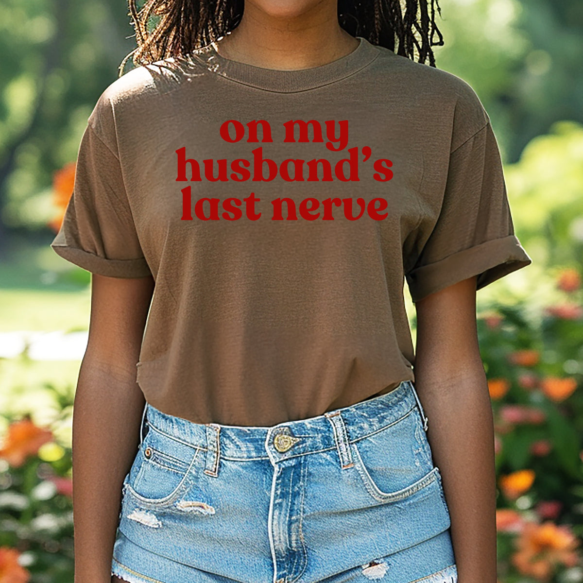 On My Husband's Last Nerve - Comfort Colors T-Shirt  and Crewneck Sweatshirt
