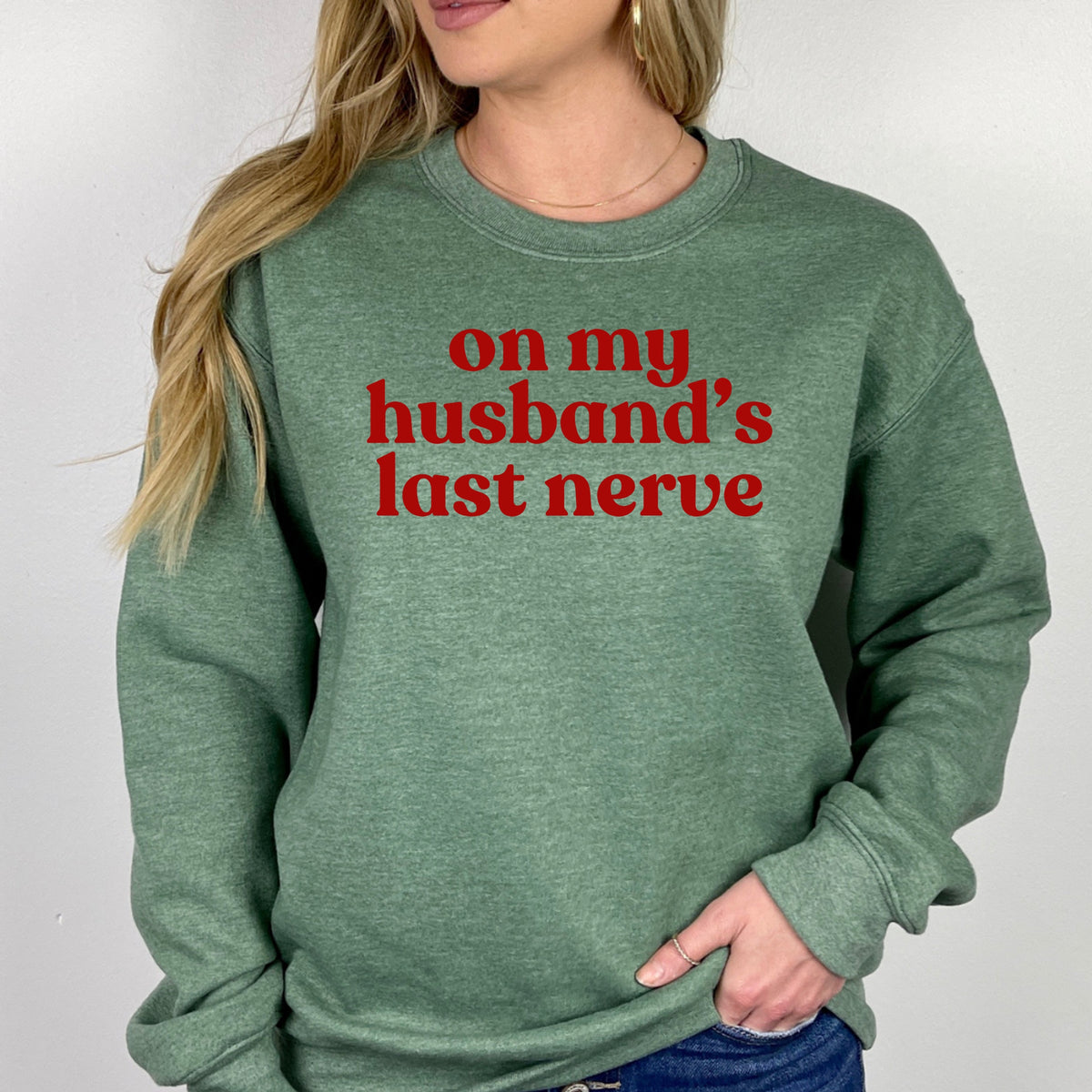 On My Husband's Last Nerve - Adult Comfort Colors T-Shirt  and Adult Crewneck Sweatshirt
