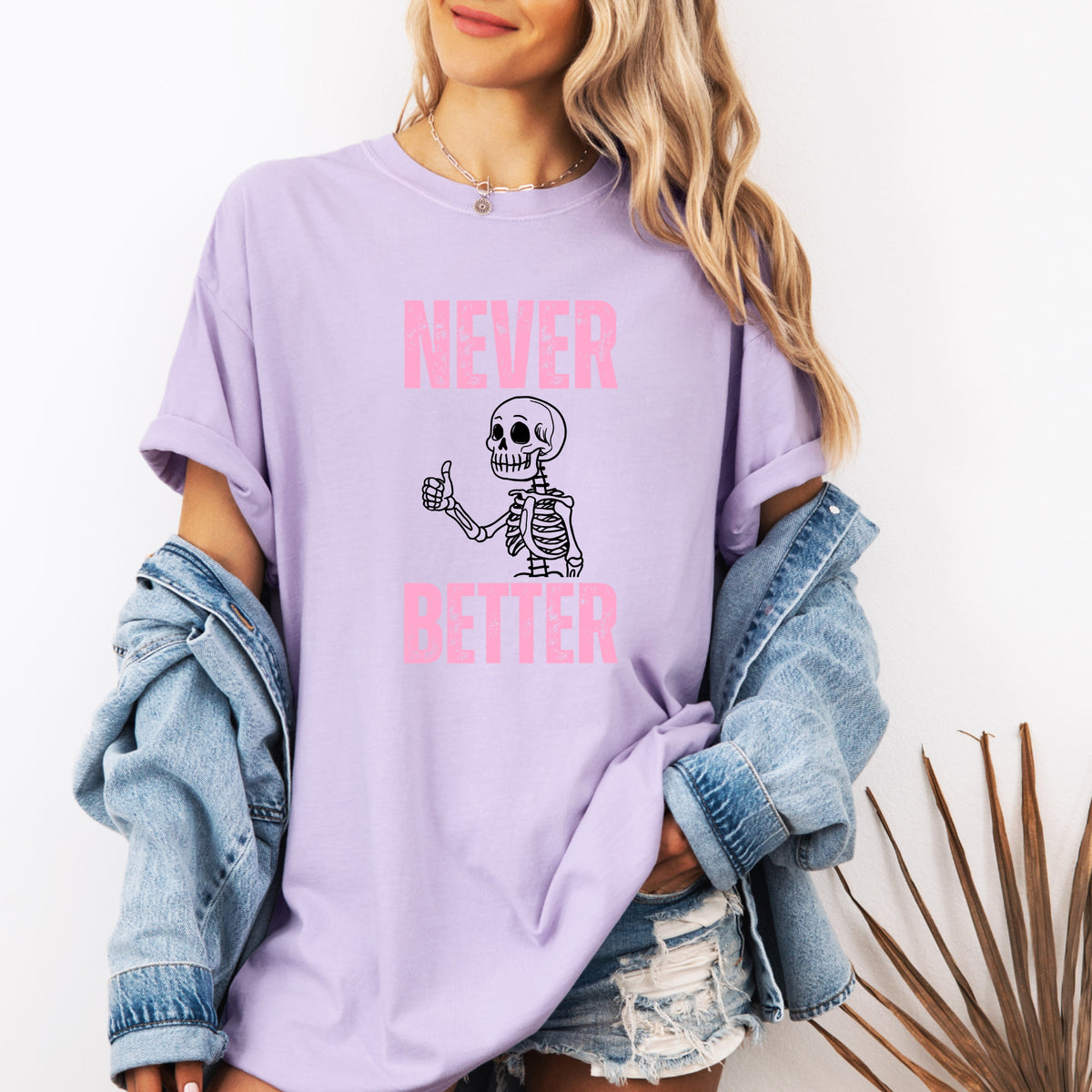 Never Better - Adult Comfort Colors T-Shirt
