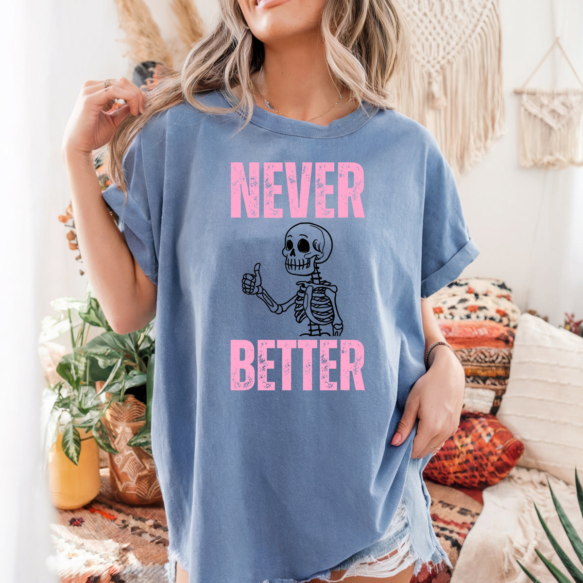 Never Better - Adult Comfort Colors T-Shirt