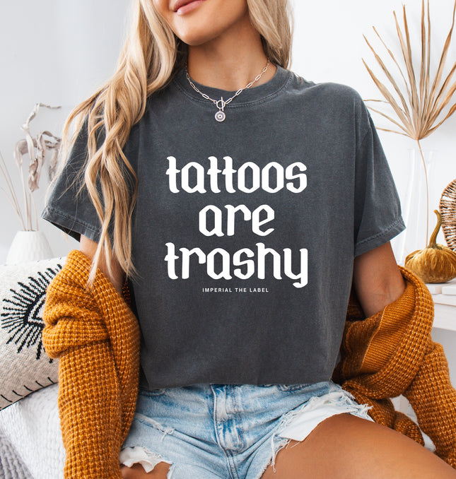 Tattoos are Trashy - Adult Comfort Colors T-Shirt