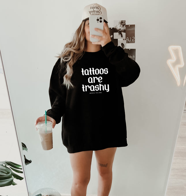 Tattoos are Trashy - Adult Crewneck Sweatshirt