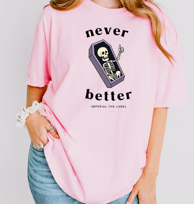 Never Better - Adult Comfort Colors T-Shirt