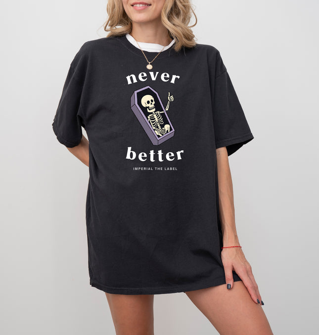 Never Better - Adult Comfort Colors T-Shirt