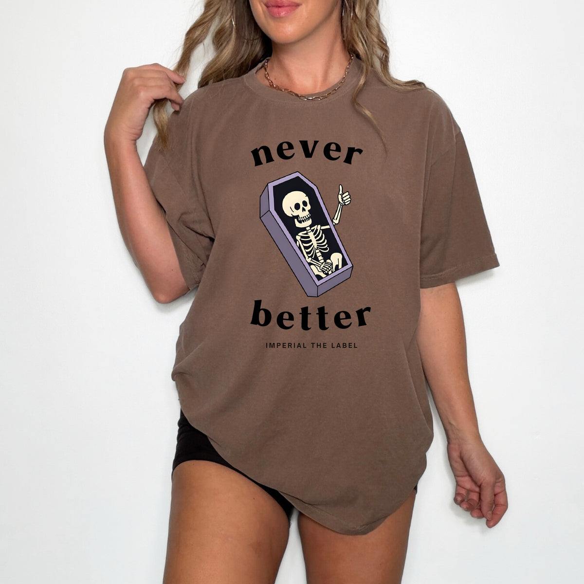 Never Better - Adult Comfort Colors T-Shirt