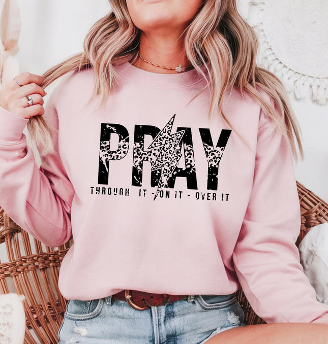 Pray Through It On It Over It - Adult Crewneck Sweatshirt